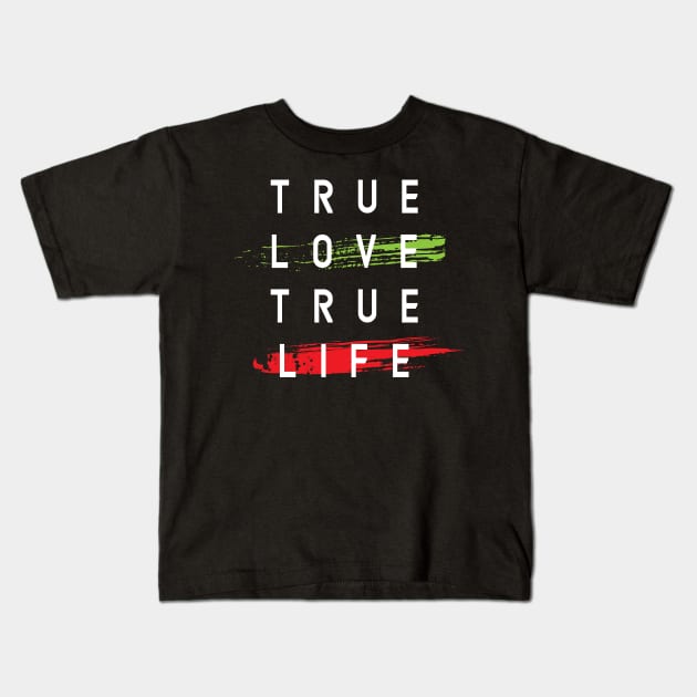 True Love and Love Life Kids T-Shirt by Eskitus Fashion